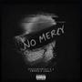 No Mercy (feat. E Swervo & SpazzyBeenTact) [Explicit]