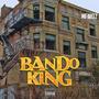 Bando King (Explicit)