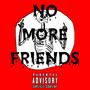 No More Friends (Explicit)