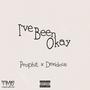 I've Been Okay (feat. Dexidous) [Explicit]