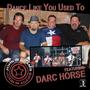 Dance Like You Used To (feat. Darc Horse)