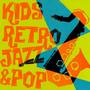 Kids Retro Jazz & Pop