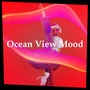 Ocean View Mood