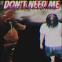 DON'T NEED ME (feat. BIGGS SIXO & VON FMB) [Explicit]