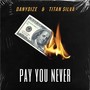 Pay You Never