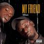 My Friend (Deadly deadly) (feat. MLUO & Gwethe TV) [Explicit]