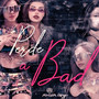 Perde a Bad (Explicit)