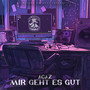 Mir geht es gut (Explicit)