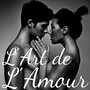 L'Art de l’Amour - Musique Lounge de Fond pour Sexe Extrême, Tantrisme et Jeux Érotiques