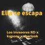 Ella se escapa (feat. Los invasores RD, kapony RD & sharlook)