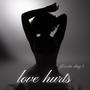 love hurts (Explicit)