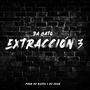 Extracción 3 (feat. Dj Razta & Dj Juan) [Explicit]