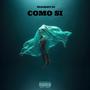 Como Si (Explicit)