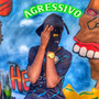 Agressivo (Explicit)