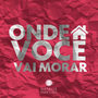 Onde Você Vai Morar