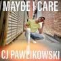 Maybe I Care