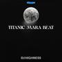 Titanic Mara Beat