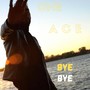 Bye Bye (Explicit)