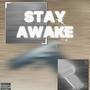 Stay Awake (Explicit)