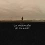 La Melancolia De Tu Amor (Explicit)