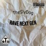 Rave Next Gen (Explicit)