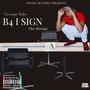 B4 I Sign (Explicit)