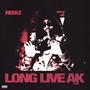 LONG LIVE AK (Explicit)