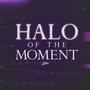 Halo of the Moment