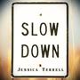 Slow Down