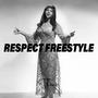 Respect Freestyle (Explicit)