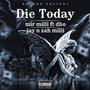 Die Today (Explicit)