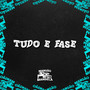 Tudo É Fase (Explicit)