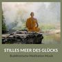 Stilles Meer des Glücks: Buddhistische Meditation Musik, Buddhistische Gesänge und Natur Klänge