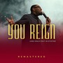 You Reign (feat. Nu D'votion & Shavonne Seymour)