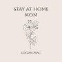 Stay At Home Mom