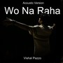 Wo Na Raha (Acoustic Version)