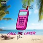 Call You Later (Explicit)