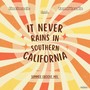 It Never Rains in Southern California