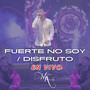 Fuerte No Soy - Disfruto (En Vivo)