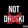 Not Druski (Explicit)