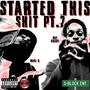 STARTED THIS **** Pt. 2 (feat. MVP Kushy & Mani B) [Explicit]