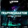 Trapyreggaeton (feat. Janga & Colman) [Explicit]