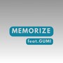 MEMORIZE (feat. GUMI)