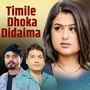 Timile Dhoka Didaima