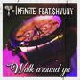 Walk Around Ya (feat. $hvuny) [Explicit]