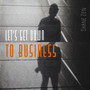 Let's Get Down to Business (Explicit)