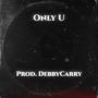 Only U