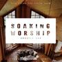 Soaking Worship / Session One