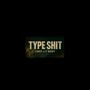 TYPE $hIT (feat. T West) [Explicit]