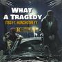 What a tragedy (feat. hunchotreyy) [Explicit]